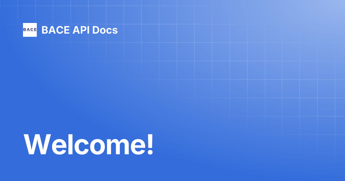 Welcome! | BACE API Docs